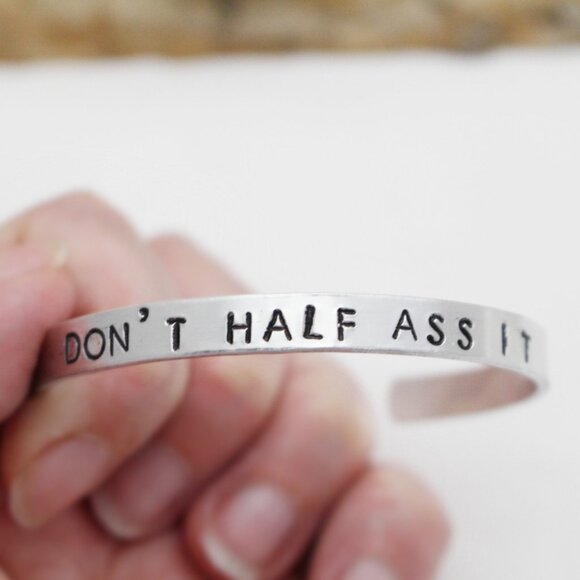 Don't Half A** It - Hand Stamped Anodized Aluminum Bangle - Adjustable - Picture 5 of 12
